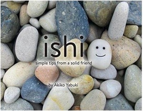 Akiko Yabuki - Ishi, Simple Tips from a Solid Friend.