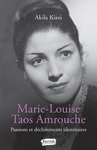 Marie-Louise Taos Amrouche. Passions et déchirements identitaires