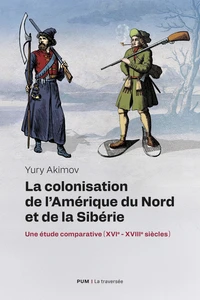 La colonisation de l'Amérique du Nord et de la Sibérie (XVIe-XVIIIe siècles)