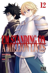 Akinari Nao et Naoki Yamakawa - I'm standing on a million lives Tome 12 : .