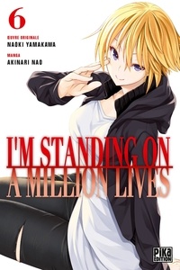 Akinari Nao et Naoki Yamakawa - I'm standing on a million lives Tome 6 : .