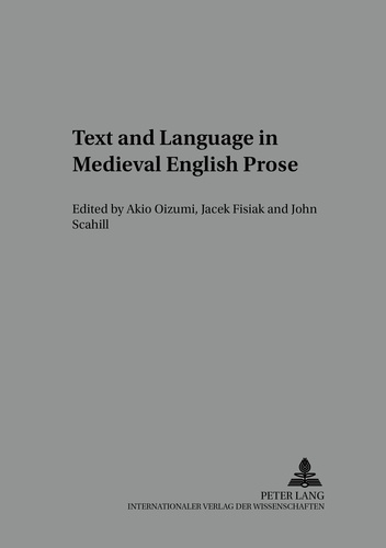 Akio Oizumi et John Scahill - Text and Language in Medieval English Prose - A Festschrift for Tadao Kubouchi.