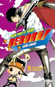 Reborn Tome 05 : Le petit prince débarque !