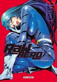 Akira Hiramoto - Raw Hero T05.
