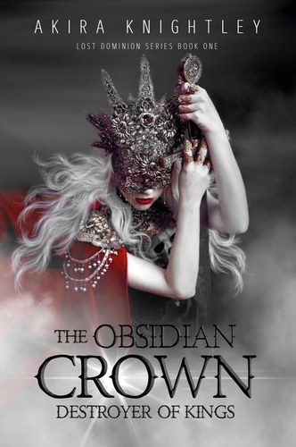  Akira Knightley - The Obsidian Crown - The Lost Dominion, #1.