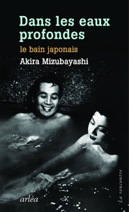 Akira Mizubayashi - Dans les eaux profondes - Le bain japonais.