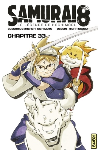 Akira Okubo et Masashi Kishimoto - Samurai 8 - La Légende de Hachimaru - Chapitre 33 - Le Partenaire.