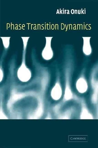 Akira Onuki - Phase Transitions Dynamics.