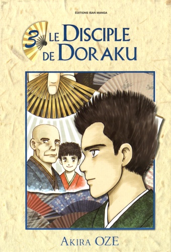 Akira Oze - Le disciple de Doraku Tome 3 : .