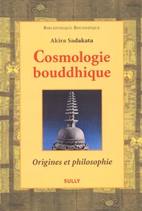 Cosmologie Bouddhique. Origines Et Philosophie