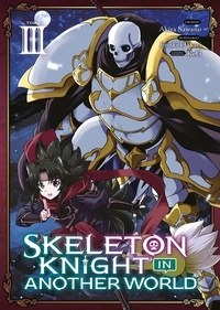 Akira Sawano - Skeleton Knight in Another World Tome 3 : .