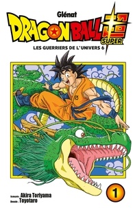 Akira Toriyama et  Toyotaro - Dragon Ball Super Tome 1 : Les guerriers de l'univers 6.