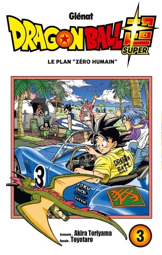 Dragon Ball Super Tome 3 Le plan "zéro humain"