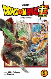 Akira Toriyama et  Toyotaro - Dragon Ball Super Tome 5 : Adieu Trunks.