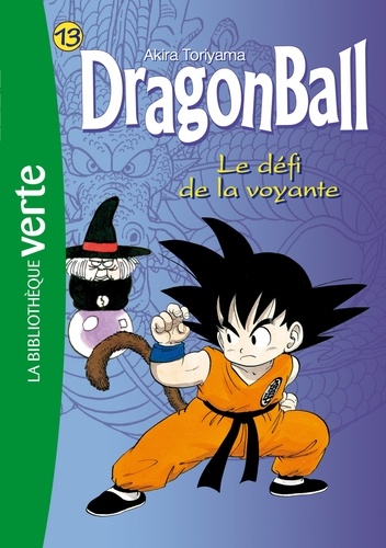 Dragon Ball Tome 13. Le défi de la voyante de Akira Toriyama - Poche -  Livre - Decitre