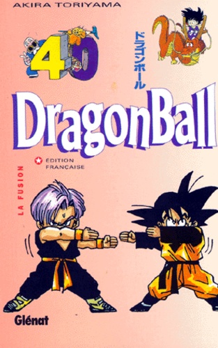 Akira Toriyama - Dragon Ball Tome 40 : La fusion.