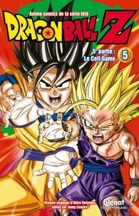 Akira Toriyama - Dragon Ball Z, 5e partie, le cell game Tome 5 : .