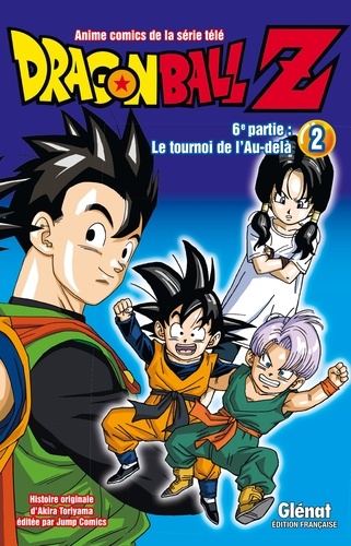 Dragon Ball Z, 6e partie, le tournoi de... de Akira Toriyama - Tankobon -  Livre - Decitre