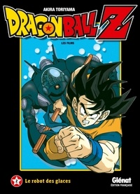 Akira Toriyama - Dragon Ball Z Les films Tome 2 : Le robot des glaces.