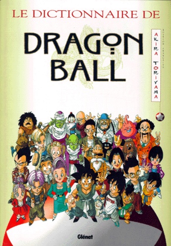 Akira Toriyama - Le dictionnaire de Dragon Ball.