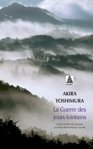 Akira Yoshimura - La guerre des jours lointains.