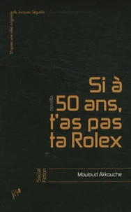 Si à 50 ans, t'as pas ta Rolex
