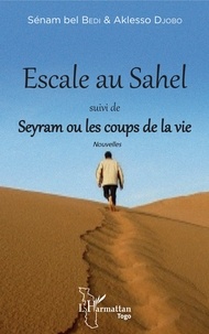 Aklesso Djobo - Escale au Sahel - Suivi de Seyram ou les coups de la vie.