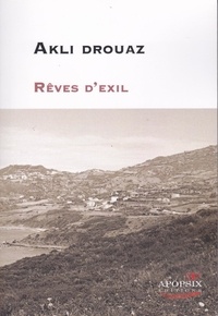 Akli Drouaz - Akli DROUAZ "Rêves d'exil".