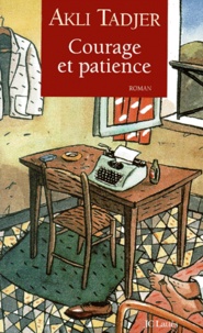 Akli Tadjer - Courage Et Patience.