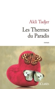 Akli Tadjer - Les Thermes du Paradis.