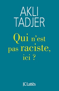 Télécharger des livres gratuitement sur ipad Qui n'est pas raciste ici ? par Akli Tadjer iBook PDB DJVU in French