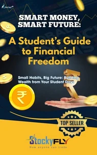 Smart Money, Smart Future: A Student’s Guide to Finance Freedom