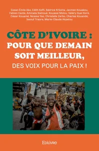 Côte d'Ivoire : Pour que demain soit meilleur, des voix pour la paix !