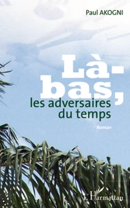 Là-bas les adversaires du temps
