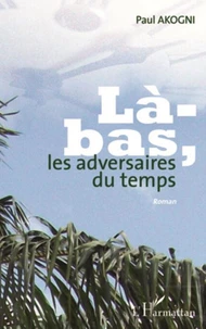 Là-bas les adversaires du temps