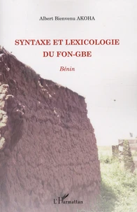 Syntaxe et lexicologie du Fon-gbe