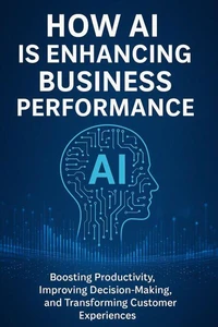 How AI is Enhancing Business Performance