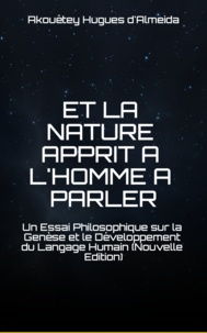 Akouêtey Hugues d'Almeida - Et la nature apprit à l'homme à parler.