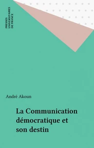La communication démocratique et son destin