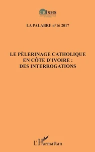 Le pèlerinage catholique en Côte d'Ivoire : des interrogations