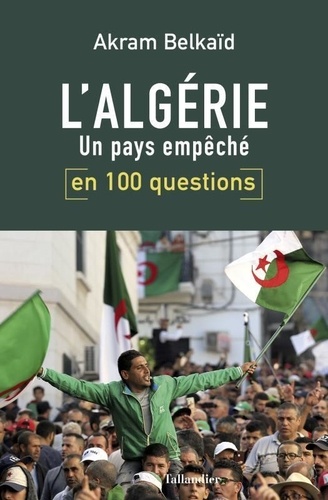 L'Algérie en 100 questions. Un pays empêché 2e édition