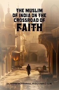  Akram Mohammad - The Muslims of India on the Crossroad of Faith.