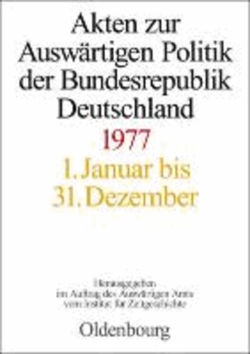 Akten zur Auswärtigen Politik der Bundesrepublik Deutschland 1977.