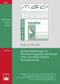 Aktuelle Empfehlungen zur Prävention, Diagnostik und Therapie primärer und fortgeschrittener Mammakarzinome - State of  the Art 2013.