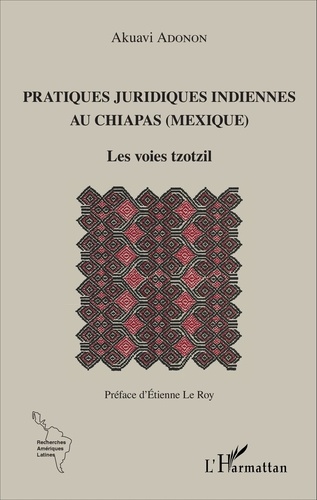 Pratiques juridiques indiennes au Chiapas (Mexique). Les voies tzotzil