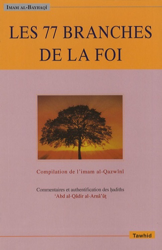  Al-Bayhaqî - Les 77 branches de la foi.