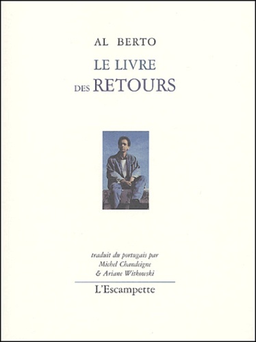 Al Berto - Le livre des retours.
