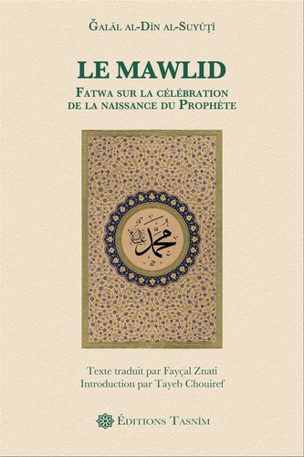 Al-dîn al-suyûtî Jalâl - Le Mawlid. Fatwa sur la célébration de la naissance du Prophète.