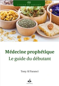 Médecine prophétique - Le guide du débutant
