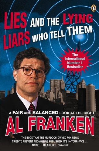 Al Franken - Lies and the Lying Liars who Tell Them.